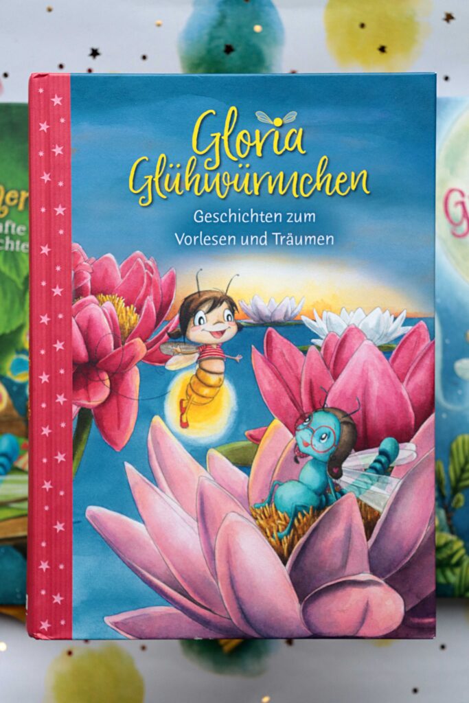 Kinderbuch - Gloria Glühwürmchen Geschichten zum Vorlesen und Träumen
